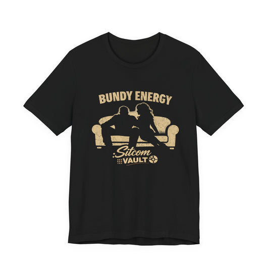 BUNDY ENERGY T‑Shirt | Retro Sitcom Inspired Tee | 90s Style Graphic by The Sitcom Vault