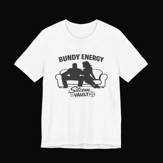 BUNDY ENERGY T‑Shirt | Retro Sitcom Inspired Tee | 90s Style Graphic by The Sitcom Vault